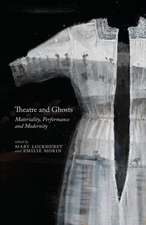 Theatre and Ghosts: Materiality, Performance and Modernity