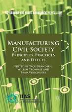 Manufacturing Civil Society: Principles, Practices and Effects