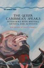 The Queer Caribbean Speaks: Interviews with Writers, Artists, and Activists