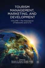 Tourism Management, Marketing, and Development: Volume I: The Importance of Networks and ICTs