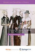 Women, Work and Sociability in Early Modern London