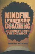 Mindful Leadership Coaching: Journeys into the Interior