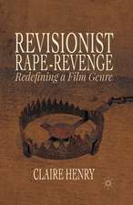 Revisionist Rape-Revenge: Redefining a Film Genre