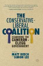 The Conservative-Liberal Coalition: Examining the Cameron-Clegg Government