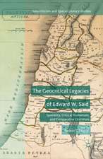 The Geocritical Legacies of Edward W. Said: Spatiality, Critical Humanism, and Comparative Literature