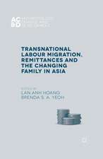 Transnational Labour Migration, Remittances and the Changing Family in Asia