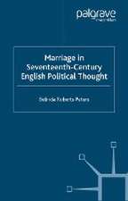 Marriage in Seventeenth-Century English Political Thought