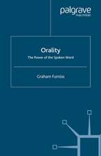 Orality: The Power of the Spoken Word