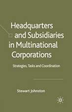 Headquarters and Subsidiaries in Multinational Corporations: Strategies, Tasks and Coordination