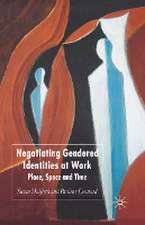 Negotiating Gendered Identities at Work: Place, Space and Time