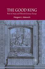 The Good King: René of Anjou and Fifteenth Century Europe