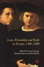 Love, Friendship and Faith in Europe, 1300–1800