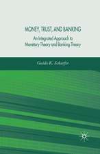 Money, Trust, and Banking: An Integrated Approach to Monetary Theory and Banking Theory