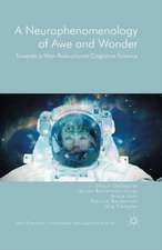 A Neurophenomenology of Awe and Wonder: Towards a Non-Reductionist Cognitive Science