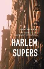 Harlem Supers: The Social Life of a Community in Transition