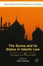 The Sunna and its Status in Islamic Law: The Search for a Sound Hadith