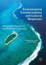 Environmental Transformations and Cultural Responses: Ontologies, Discourses, and Practices in Oceania