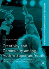 Creativity and Community among Autism-Spectrum Youth: Creating Positive Social Updrafts through Play and Performance