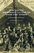 Performing Indigenous Culture on Stage and Screen: A Harmony of Frenzy