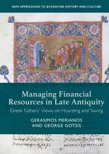 Managing Financial Resources in Late Antiquity: Greek Fathers' Views on Hoarding and Saving