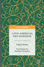 Latin American Neo-Baroque: Senses of Distortion