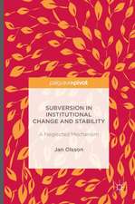 Subversion in Institutional Change and Stability: A Neglected Mechanism