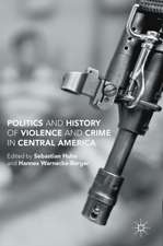 Politics and History of Violence and Crime in Central America