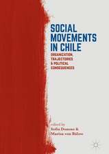 Social Movements in Chile: Organization, Trajectories, and Political Consequences