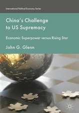 China's Challenge to US Supremacy: Economic Superpower versus Rising Star