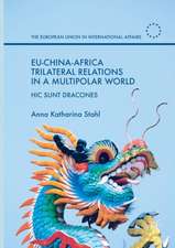 EU-China-Africa Trilateral Relations in a Multipolar World: Hic Sunt Dracones