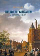 The Art of Civilization: A Bourgeois History