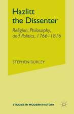 Hazlitt the Dissenter: Religion, Philosophy, and Politics, 1766-1816