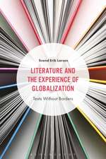 Literature and the Experience of Globalization: Texts Without Borders