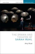 The Drama and Theatre of Sarah Ruhl