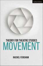 Theory for Theatre Studies: Movement