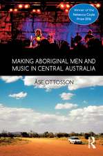 Making Aboriginal Men and Music in Central Australia