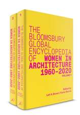 The Bloomsbury Global Encyclopedia of Women in Architecture 1960-2015