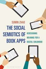 The Social Semiotics of Book Apps: Redesigning Meaning for a Digital Childhood