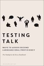 Testing Talk: Ways to Assess Second Language Oral Proficiency