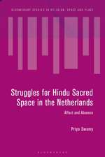 Struggles for Hindu Sacred Space in the Netherlands: Affect and Absence