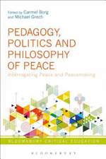 Pedagogy, Politics and Philosophy of Peace: Interrogating Peace and Peacemaking