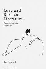 Love and Russian Literature: From Benjamin to Woolf