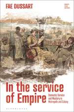 In the Service of Empire: Domestic Service and Mastery in Metropole and Colony