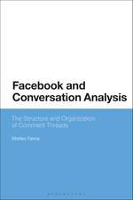 Facebook and Conversation Analysis: The Structure and Organization of Comment Threads