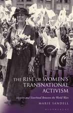 The Rise of Women's Transnational Activism: Identity and Sisterhood Between the World Wars