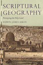 Scriptural Geography: Portraying the Holy Land