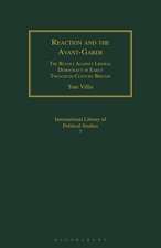 Reaction and the Avant-Garde: The Revolt Against Liberal Democracy in Early Twentieth-Century Britain