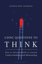 Using Questions to Think: How to Develop Skills in Critical Understanding and Reasoning