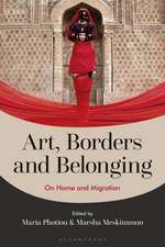 Art, Borders and Belonging: On Home and Migration