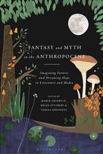 Fantasy and Myth in the Anthropocene